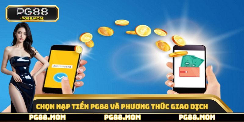 Nạp Tiền PG88 - Thực Hiện Siêu Nhanh, Cực Đơn Giản - skywin96