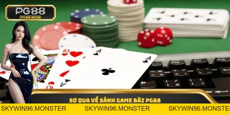 Game Bài PG88 - Trải Nghiệm Sòng Bạc Quốc Tế Đỉnh Cao 2026 - skywin96