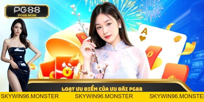Khuyến Mãi PG88 - Tổng Hợp Chương Trình Hot Nhất Hệ Thống - skywin96
