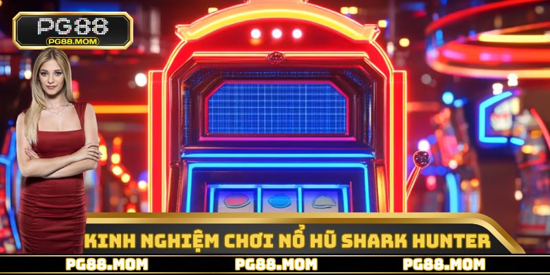 Nổ Hũ Shark Hunter - Siêu Phẩm Đổi Thưởng Hàng Đầu PG88 - skywin96