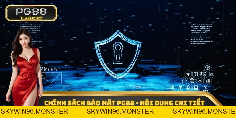 Chính Sách Bảo Mật PG88 - Tấm Khiên Pháp Lý Quan Trọng - skywin96